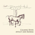 cd Calming River ”Afflict and Redeem